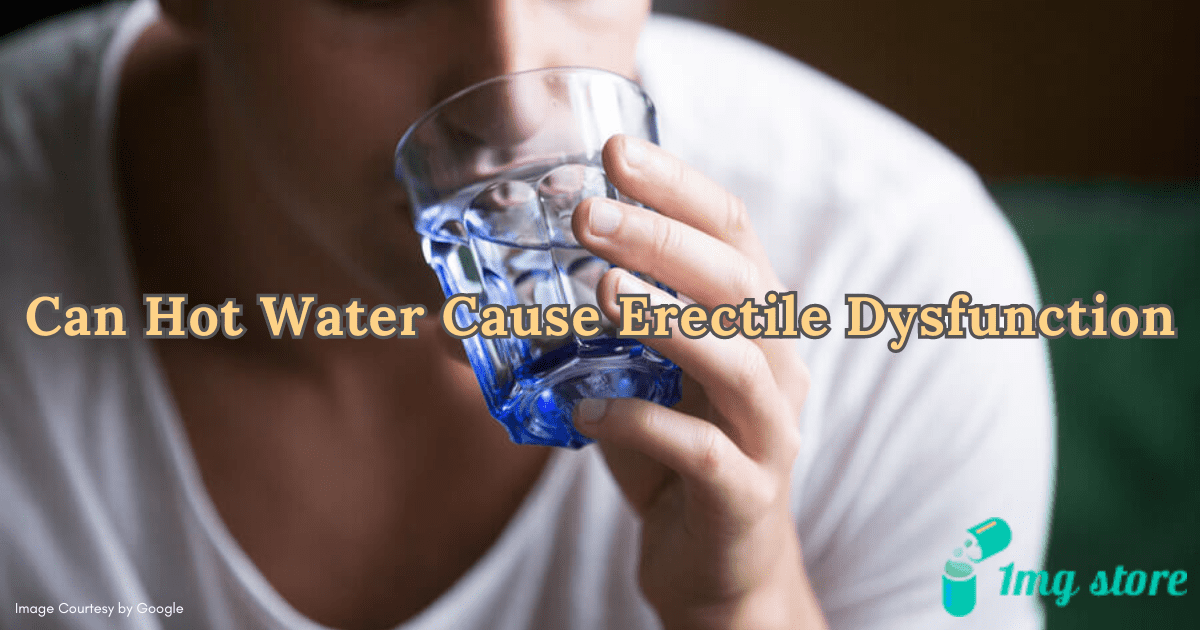 Can Hot Water Cause Erectile Dysfunction